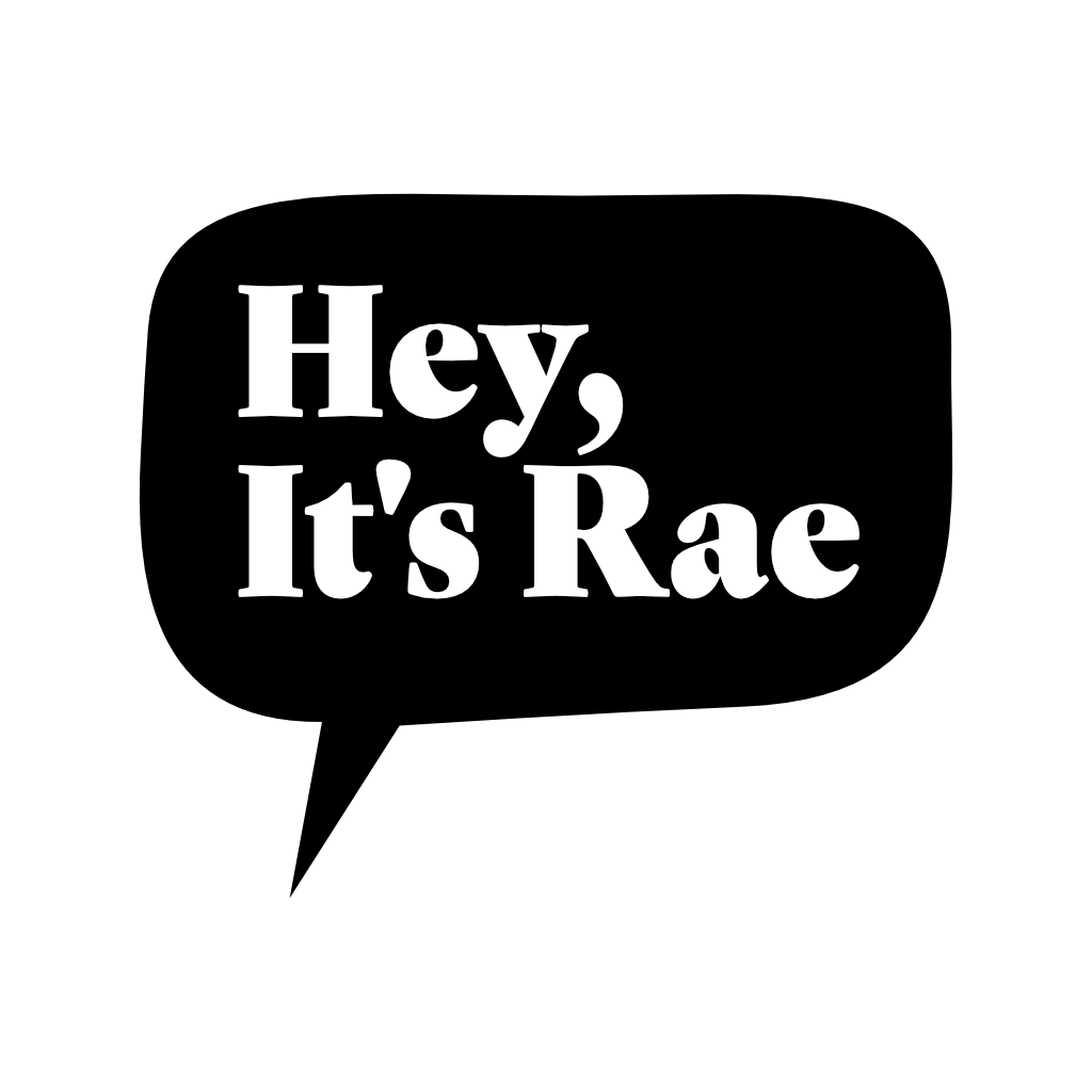 Hey It's Rae - Digital Media & Print Creative